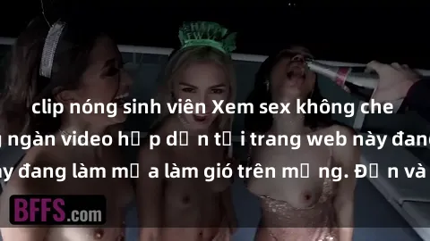 clip nóng sinh viên Xem sex không che miễn phí với hàng ngàn video hấp dẫn tại trang web này đang làm mưa làm gió trên mạng. Đến và khám phá ngay!