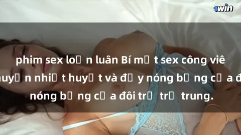 phim sex loạn luân Bí mật sex công viên: Những câu chuyện nhiệt huyết và đầy nóng bỏng của đôi trẻ trẻ trung.