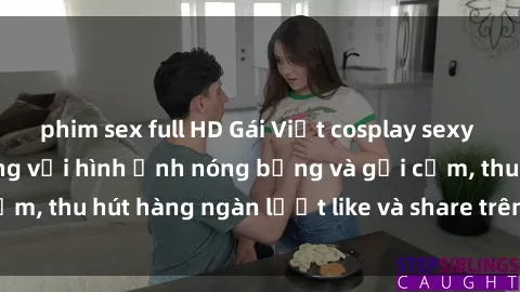 phim sex full HD Gái Việt cosplay sexy khiến fan phát cuồng với hình ảnh nóng bỏng và gợi cảm, thu hút hàng ngàn lượt like và share trên mạng xã hội.