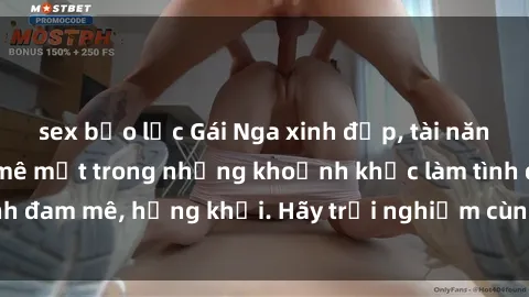 sex bạo lực Gái Nga xinh đẹp, tài năng khiến bạn phải mê mệt trong những khoảnh khắc làm tình đam mê, hứng khởi. Hãy trải nghiệm cùng họ ngay hôm nay!