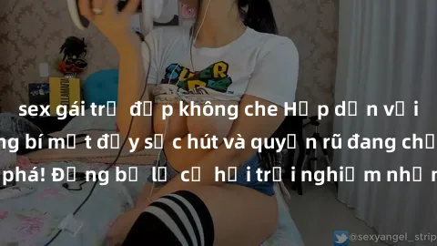 sex gái trẻ đẹp không che Hấp dẫn với sex Mỹ đen: Những bí mật đầy sức hút và quyến rũ đang chờ đợi bạn khám phá! Đừng bỏ lỡ cơ hội trải nghiệm những khoảnh khắc mãnh liệt và đam mê!