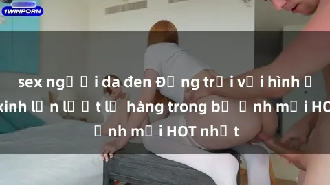sex người da đen Động trời với hình ảnh gái xinh lần lượt lộ hàng trong bộ ảnh mới HOT nhất