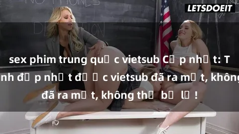 sex phim trung quốc vietsub Cập nhật: Top JAV idol xinh đẹp nhất được vietsub đã ra mắt, không thể bỏ lỡ!