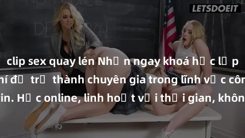 clip sex quay lén Nhận ngay khoá học lập trình Java miễn phí để trở thành chuyên gia trong lĩnh vực công nghệ thông tin. Học online, linh hoạt với thời gian, không giới hạn địa điểm. Đăng ký ngay!