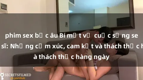 phim sex bắc âu Bí mật về cuộc sống sex của bác sĩ: Những cảm xúc, cam kết và thách thức hàng ngày