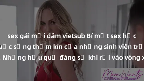 sex gái mại dâm vietsub Bí mật sex học sinh không che: Cuộc sống thầm kín của những sinh viên trẻ trên trường. Những hậu quả đáng sợ khi rơi vào vòng xoáy của tình dục từ tuổi mới lớn.