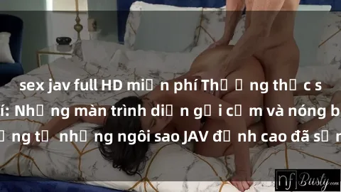 sex jav full HD miễn phí Thưởng thức sex JAV idol miễn phí: Những màn trình diễn gợi cảm và nóng bỏng từ những ngôi sao JAV đỉnh cao đã sẵn sàng để bạn khám phá.