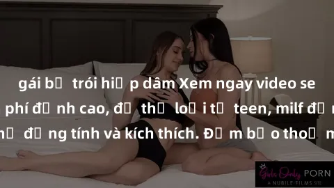 gái bị trói hiếp dâm Xem ngay video sex không che miễn phí đỉnh cao, đủ thể loại từ teen, milf đến các cảnh quan hệ đồng tính và kích thích. Đảm bảo thoả mãn mọi khả năng kích thích của bạn!