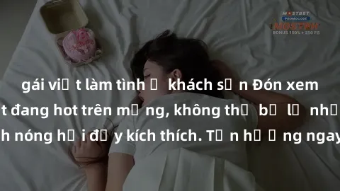 gái việt làm tình ở khách sạn Đón xem phim sex mới nhất đang hot trên mạng, không thể bỏ lỡ những cảnh nóng hổi đầy kích thích. Tận hưởng ngay trước khi bị xoá chóng mặt!